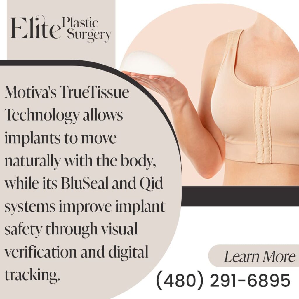 Motiva breast implants with TrueTissue Technology for natural movement and BluSeal and Qid systems for safety at Elite Plastic Surgery in Phoenix